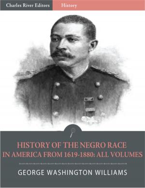 Book cover of History of the Negro Race in America from 1619 to 1880: Volumes 1 & 2 (Illustrated)