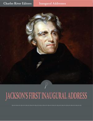 Cover of the book Inaugural Addresses: President Andrew Jacksons First Inaugural Address (Illustrated) by Lynn Michelsohn