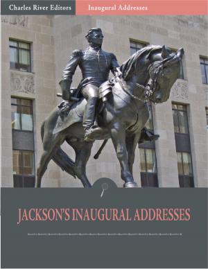 Cover of the book Inaugural Addresses: President Andrew Jacksons Inaugural Addresses (Illustrated) by Henry Cist