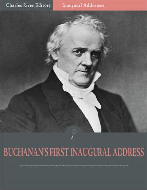 Cover of the book Inaugural Addresses: President James Buchanans First Inaugural Address (Illustrated) by Arthur Rathburn