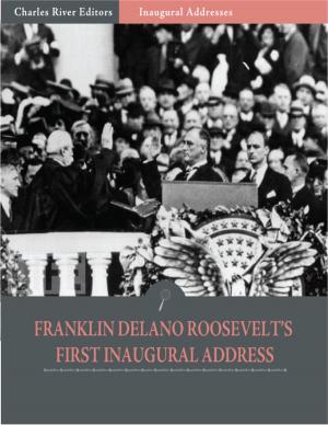 Cover of the book Inaugural Addresses: President Franklin D. Roosevelts First Inaugural Address (Illustrated) by Anna Benneson McMahan