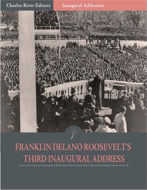 Book cover of Inaugural Addresses: President Franklin D. Roosevelts Third Inaugural Address (Illustrated)