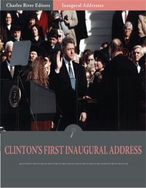 Book cover of Inaugural Addresses: President Bill Clintons First Inaugural Address (Illustrated)