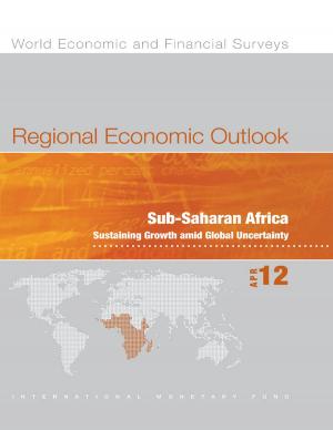 Book cover of Regional Economic Outlook, April 2012: Sub-Saharan Africa - Sustaining Growth amid Global Uncertainty