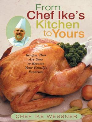 Cover of the book From Chef Ike’S Kitchen to Yours by Calev Ben Avraham