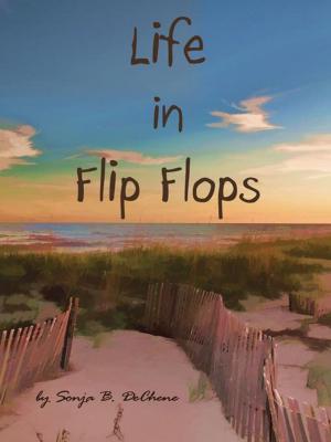 Cover of the book Life in Flip Flops by Matthew D. Jones Jr. LMSW ACSW