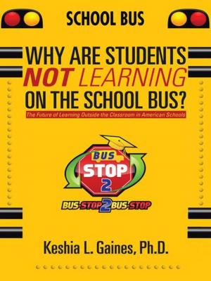 Cover of the book Why Are Students Not Learning on the School Bus? by Lady Jay