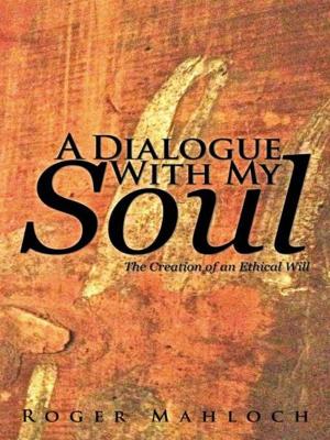 Cover of the book A Dialogue with My Soul by Dr. Jerry Burgener