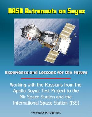 Cover of the book NASA Astronauts on Soyuz: Experience and Lessons for the Future - Working with the Russians from the Apollo-Soyuz Test Project to the Mir Space Station and the International Space Station (ISS) by C Charmer