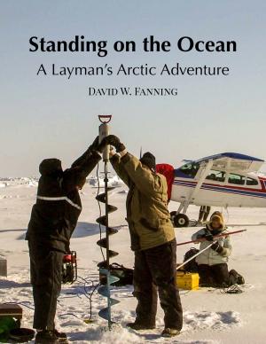 Cover of Standing on the Ocean: A Layman's Arctic Adventure