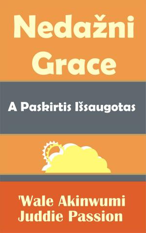Cover of the book Nedažni Grace A Paskirtis Išsaugotas by John Di Lemme
