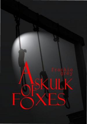 Cover of the book A Skulk of Foxes by Bob MacKenzie