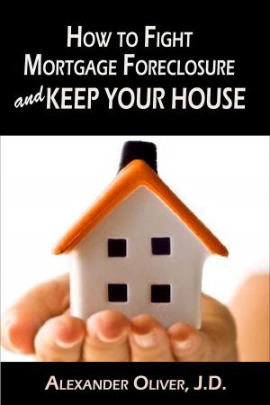 Book cover of How to Fight Mortgage Foreclosure and Keep Your House