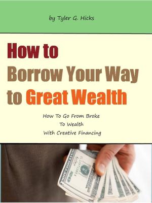 Book cover of How to Borrow Your Way to Great Wealth