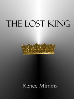Cover of the book The Lost King by M.A. Ray