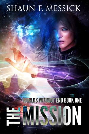 Cover of the book Worlds Without End: The Mission (Book 1) by Ken Britz