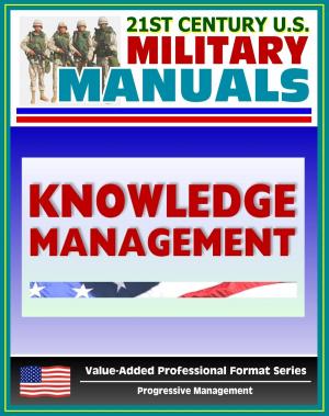 Book cover of U.S. Army Field Manual: Knowledge Management Section (FM 6-01.1) - Integrating KM into Operations of Brigades, Divisions, and Corps