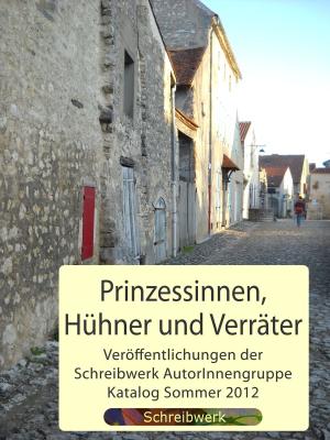 Cover of the book Prinzessinnen, Hühner und Verräter by Paul Reidinger