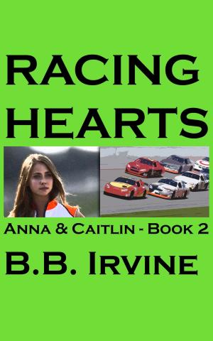 Cover of the book Racing Hearts by B.B. Irvine