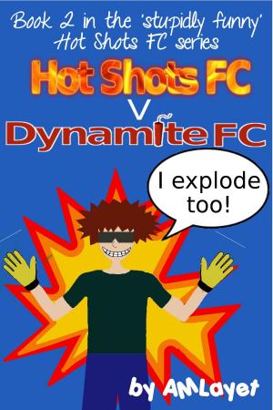 Cover of the book Hot Shots FC v Dynamite FC by Elaine Kaye