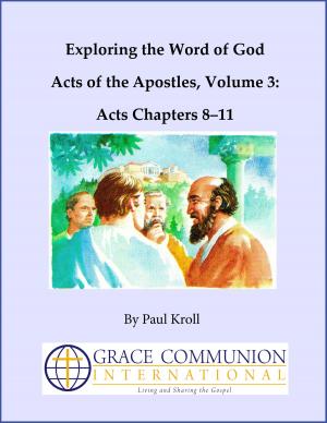 Cover of the book Exploring the Word of God Acts of the Apostles Volume 3: Acts Chapters 8–11 by Elmer Colyer