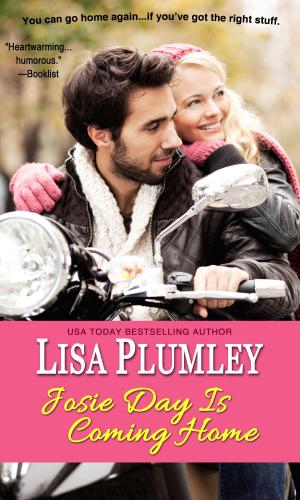 Cover of the book Josie Day Is Coming Home by Lisa Plumley