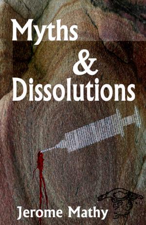 Cover of the book Myths & Dissolutions by Joseph Toussaint Reinaud