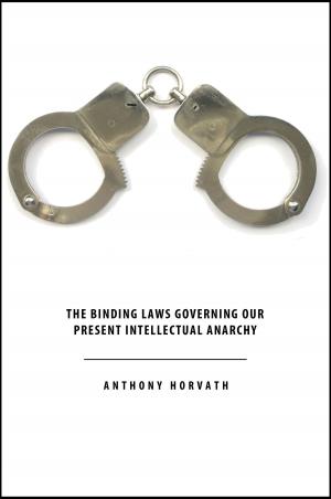 Book cover of The Binding Laws Governing our Present Intellectual Anarchy