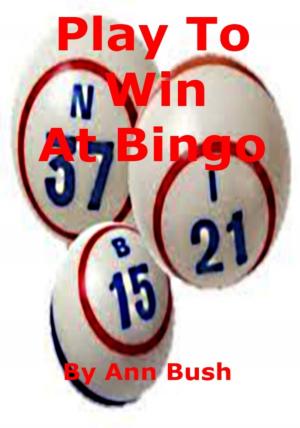 Cover of Play To Win At Bingo