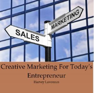 Book cover of Creative Marketing For Today's Entrepreneur