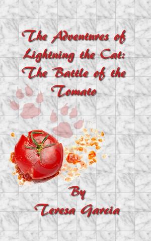 Cover of the book The Adventures of Lightning the Cat: The Battle of the Tomato by Marantha D. Jenelle