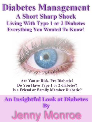 Cover of the book Diabetes Management A Short Sharp Shock Living With Type 1 or 2 diabetes by M. Scott Peck