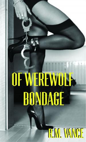 Book cover of Of Werewolf Bondage: Fucked by a Cop (A M/F Erotic Story)