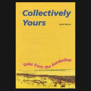Cover of the book Collectively Yours: Tales from the Borderline by Steve Friedman