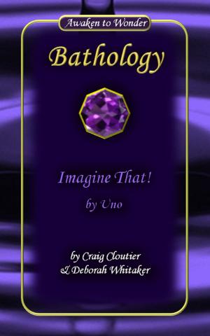 Cover of Imagine That! by Uno Bathology Series