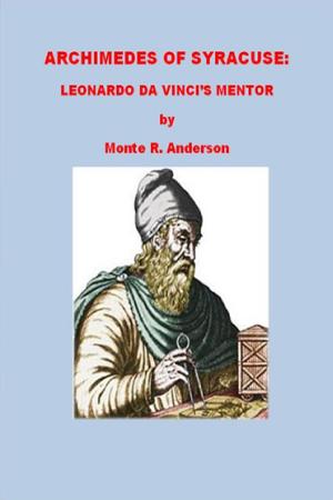 Cover of the book Archimedes of Syracuse: Leonardo da Vinci's Mentor by Deb McEwan