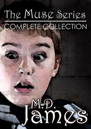 Cover of the book The Muse Saga: Complete Collection (The Muse Series - ALL 6 Books) by M.D. James