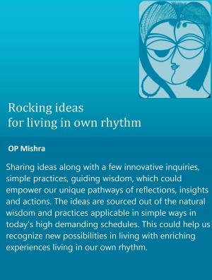 Cover of the book Rocking Ideas For Living In Our Own Rhythm by Glenn Phillips