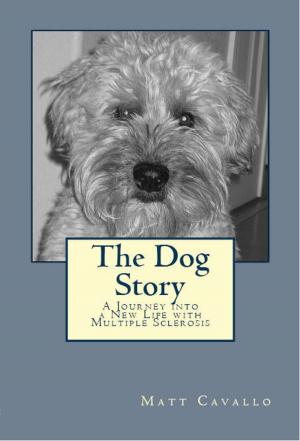 Book cover of The Dog Story: A Journey into a New Life with Multiple Sclerosis