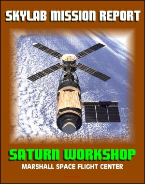Cover of the book Skylab Mission Report: Saturn Workshop, Marshall Space Flight Center - Technical and Engineering Details of Station Hardware, Subsystems, Experiments, Missions, Crew Systems by Subhajit Ganguly