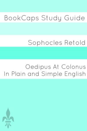 Book cover of Oedipus At Colonus In Plain and Simple English