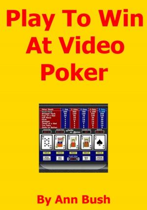 Cover of the book Play To Win At Video Poker by Pat Budd