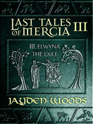 Book cover of Last Tales of Mercia 3: Elwyna the Exile