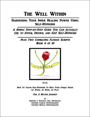 Cover of the book The Well Within: Self-Hypnosis for Combating Fatigue by Marlon Baker, Tabitha Lockhardt
