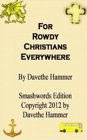 Cover of the book For Rowdy Christians Everywhere by Emily Spencer