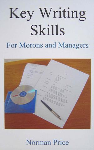 Cover of the book Key Writing Skills for Morons & Managers by Hervict Jacobs