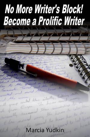 Cover of No More Writer's Block! Become a Prolific Writer