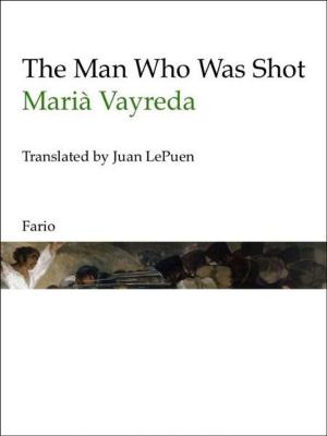 Cover of the book The Man Who Was Shot by Juan LePuen