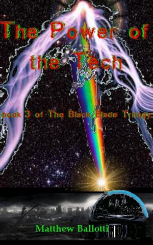 Cover of the book The Power of the Tech; book 3 of The Black Blade Trilogy by Diane Lynn McGyver