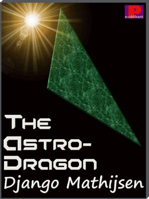 Cover of the book The Astro-Dragon by Muhammad Xenohikari